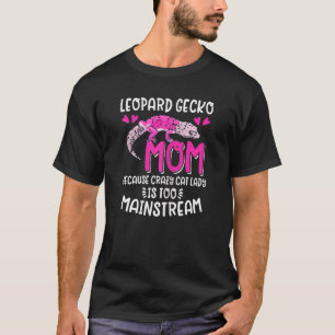 Womens Leopard Gecko Mum Pet Lizard Too Mainstre T-Shirt