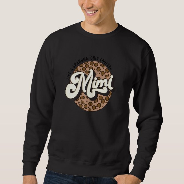 Womens Leopard Mimi Like A Grandma Only Cooler Pro Sweatshirt (Front)