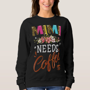 Womens Leopard Mimi Needs Coffee Caffeine Mothers Sweatshirt