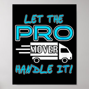 Womens Let The Pro Mover Handle It Funny Moving Da Poster