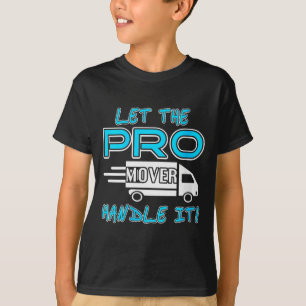 Womens Let The Pro Mover Handle It Funny Moving Da T-Shirt