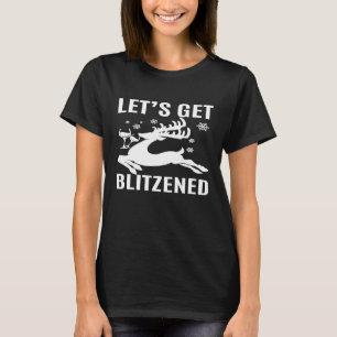 Womens Lets Get Blitzend Funny Wine T-Shirt
