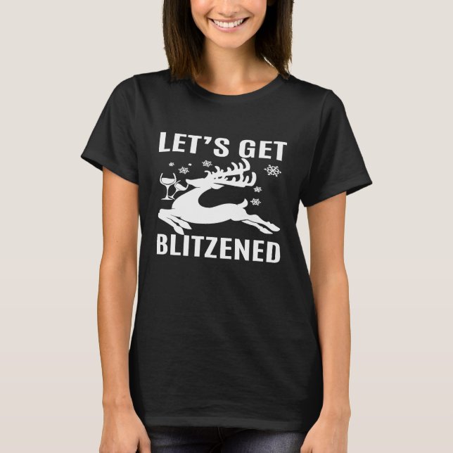 Womens Lets Get Blitzend Funny Wine T-Shirt (Front)