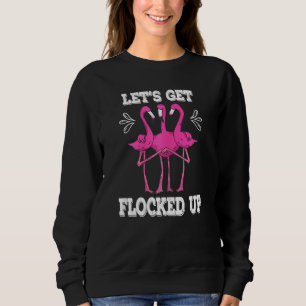 Womens Lets Get Flocked Up Flamingo Women Teen Gir Sweatshirt