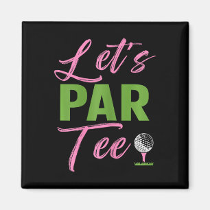Womens Let's Par Funny Golf Golfer Girl Women Golf Magnet