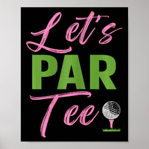 Womens Let's Par Funny Golf Golfer Girl Women Golf Poster