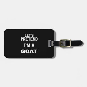 Womens Lets Pretend Im a Goat Funny Halloween Luggage Tag