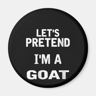 Womens Lets Pretend Im a Goat Funny Halloween Magnet
