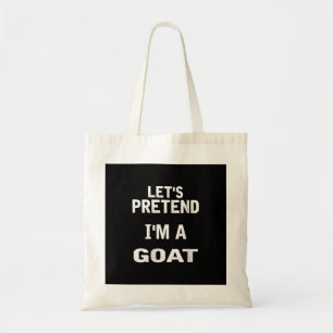 Womens Lets Pretend Im a Goat Funny Halloween Tote Bag