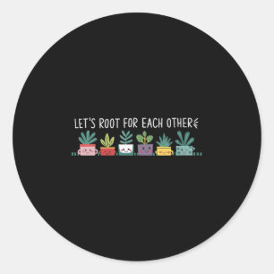 Womens Let's Root For Each Other Vegetables Suprt  Classic Round Sticker