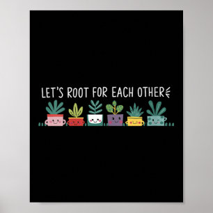 Womens Let's Root For Each Other Vegetables Suprt  Poster