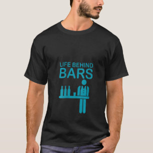 Womens Life Behind Bars Funny Bartender Bartending T-Shirt