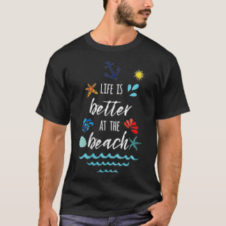 Womens Life is better at the beach Quote Summer Va T-Shirt