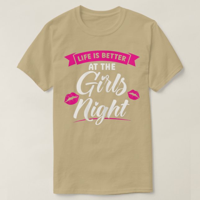 Womens life is better at the girls night party lad T-Shirt (Design Front)
