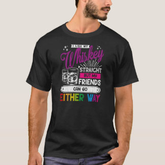 Womens Like My Whiskey Straight Lgbtq Lesbians Pri T-Shirt