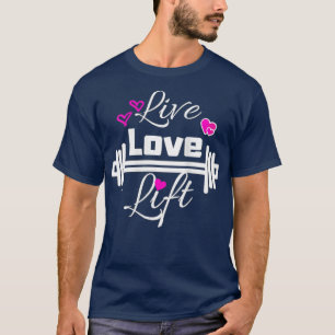 Womens Live Love Lift Workout Weight Lifting Fitne T-Shirt