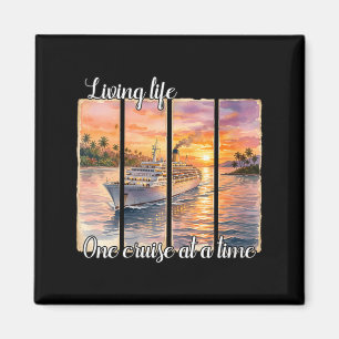 Womens Living Life One Cruise At A Time Island Magnet