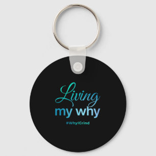 Womens Living My Why - Why I Grind - Insrational M Key Ring