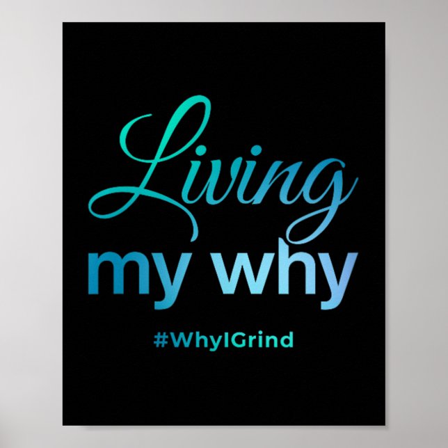 Womens Living My Why - Why I Grind - Insrational M Poster (Front)