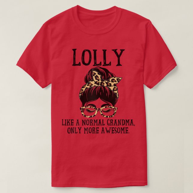 Womens Lolly Like a Normal Grandma Only More Aweso T-Shirt (Design Front)