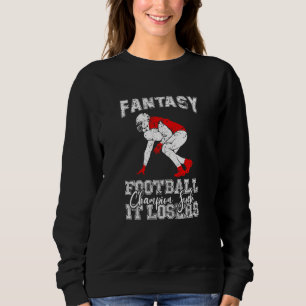 Womens Lost Bet Fantasy Football For Mum Champ Cha Sweatshirt