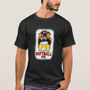 Womens Loud & Proud Softball Mama Messy Bun Mama B T-Shirt
