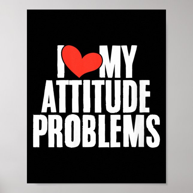 Womens Love Attitude Problem Funny Sarcastic Poster (Front)