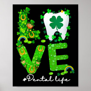 Women's love dental life st patricks day dentist poster