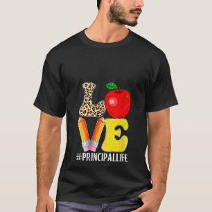 Womens LOVE Principal Life Funny Appreciation Back T-Shirt