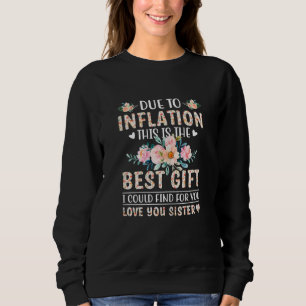 Womens Love Sister - Due to Inflation this is the Sweatshirt