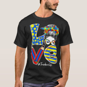 Womens LOVE Teacher Life Messy Bun Autism Awarenes T-Shirt