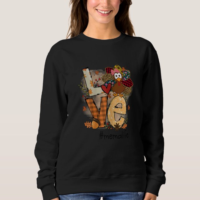 Womens Love Turkey Mema Life Thanksgiving Fall Wom Sweatshirt (Front)
