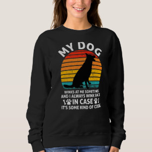 Womens Lovely Dog Holder Quote My Dog Winks At Me Sweatshirt