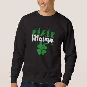 Womens Lucky Mama Irish St Patricks Day Sign Langu Sweatshirt