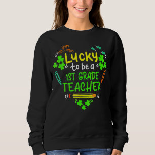 Womens Lucky To Be A 1st Grade Teacher St Patrick Sweatshirt