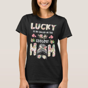 Womens Lucky To Be Called As The Coolest Mum Mothe T-Shirt
