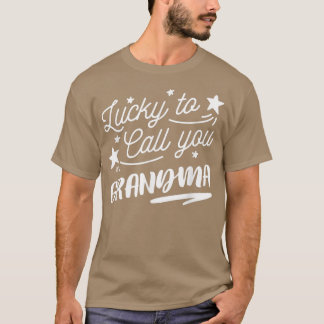 Women's Lucky To Call You Grandma  Funny Grandmoth T-Shirt