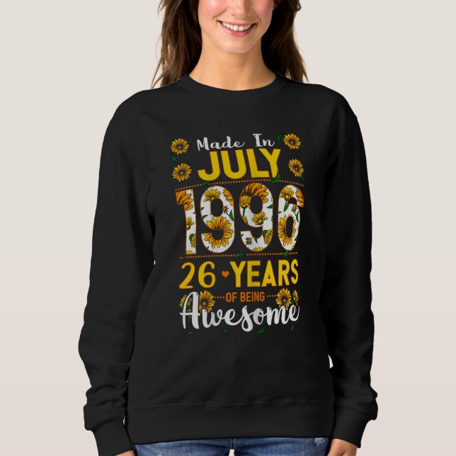 Womens Made In July 1996 26 Years Old 26 Birthday  Sweatshirt (Front)