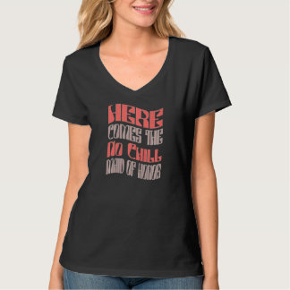 Womens  Maid of Honor No Chill Matching Bacheloret T-Shirt