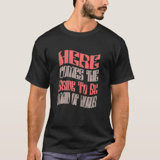 Womens Maid of Honour Bride To Be Matching Bache T-Shirt