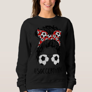 Womens Mama Life Soccer  Mother's Day Messy Bun Sweatshirt