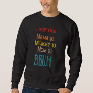 Womens Mama Mummy Mum Bruh   Mothers Day  For Mum Sweatshirt