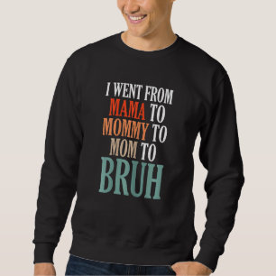 Womens Mama Mummy Mum Bruh   Mothers Day  For Mum  Sweatshirt