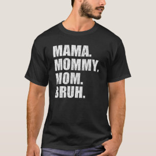 Womens Mama Mummy Mum Bruh V Neck T-Shirt