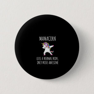 Womens Mamacorn Like A Mom Only Awesome Dabbing Un 6 Cm Round Badge