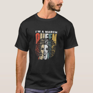 Womens March Birthday For Women Queens Are Born In T-Shirt