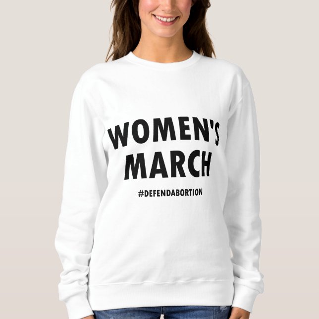 Women's March Defend Abortion Reproductive Rights Sweatshirt (Front)