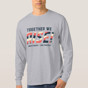Women's March SF - Together We Rise T-Shirt