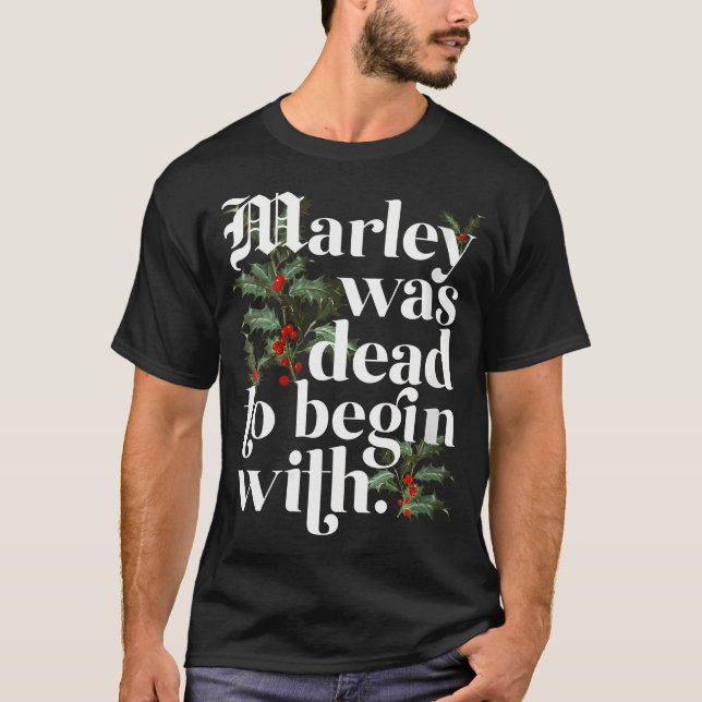 Womens Marley Was Dead To Begin With Funny T-Shirt (Front)