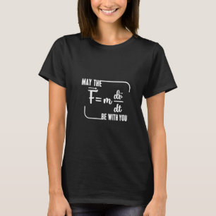 Womens May The (Fmdvdt) Be With You Funny Physics T-Shirt